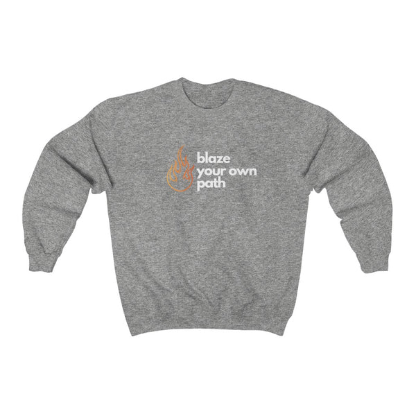 Blaze Your Own Path - crewneck