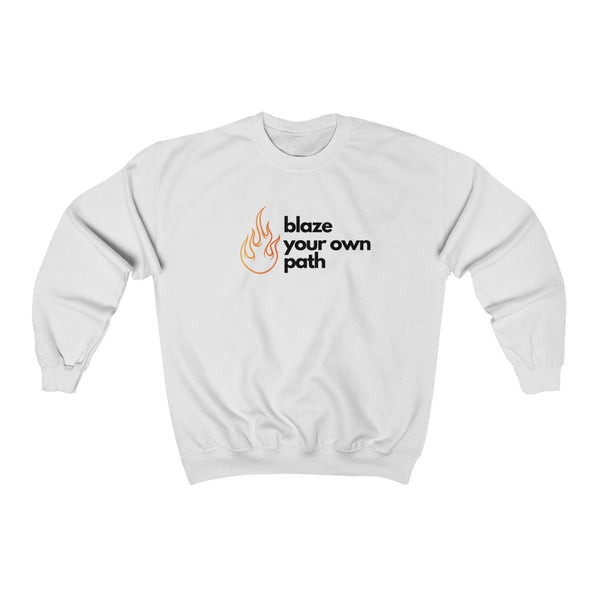 Blaze Your Own Path - crewneck