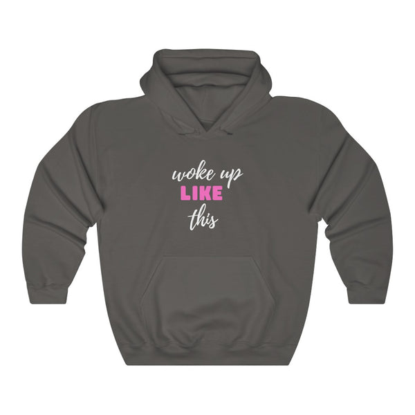 Woke up like this - Hoodie