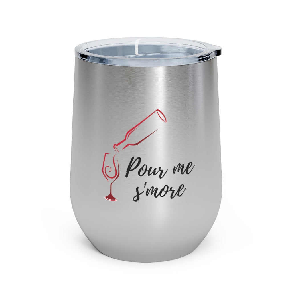 Pour me s'more - 12oz Insulated Wine Tumbler