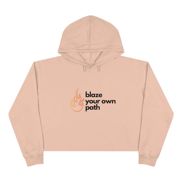 Blaze Your Own Path - Cropped Hoodie