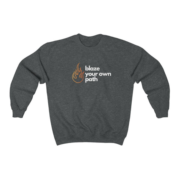 Blaze Your Own Path - crewneck