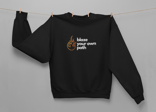 Blaze Your Own Path - crewneck