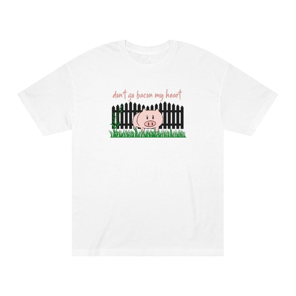Don't Go Bacon My Heart - S/S T=shirt