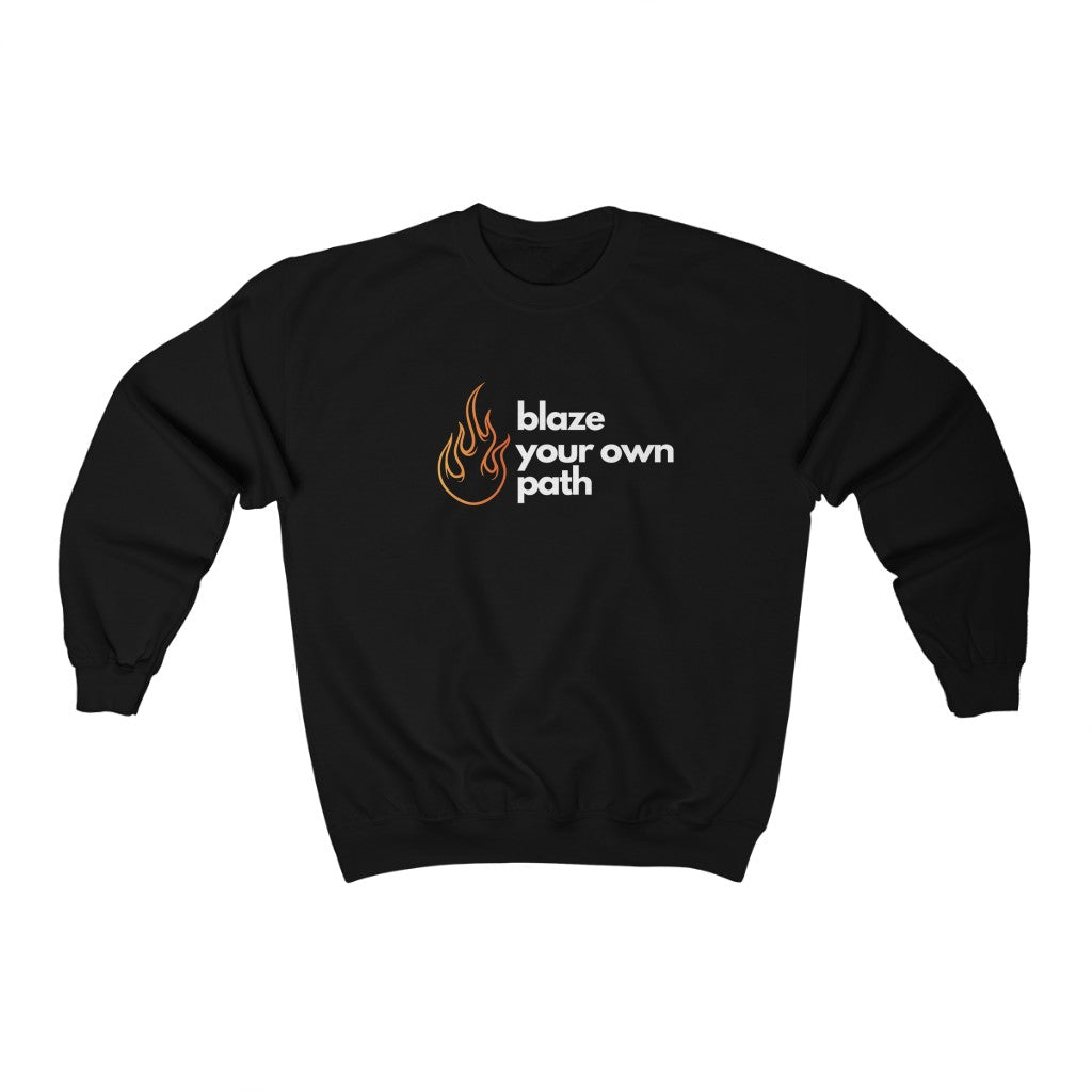 Blaze Your Own Path - crewneck