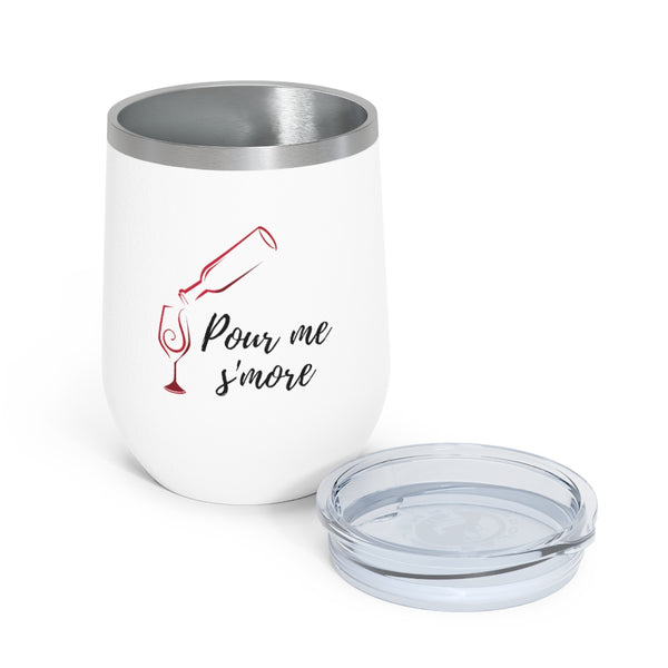 Pour me s'more - 12oz Insulated Wine Tumbler