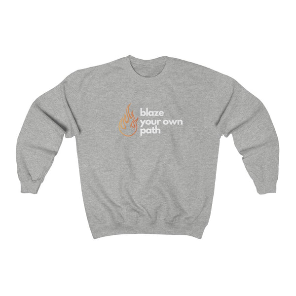 Blaze Your Own Path - crewneck