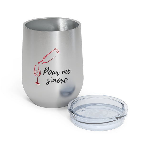 Pour me s'more - 12oz Insulated Wine Tumbler