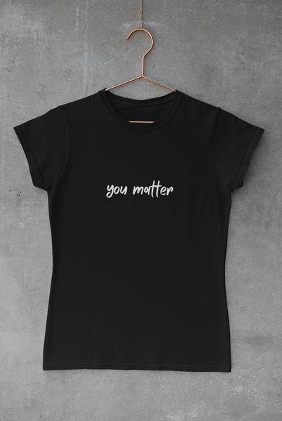 You Matter - S/S T-shirt